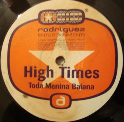 12palcový Vinyl HIGH TIMES - Toda Menina Baiana ROD001T Rodriguez Enter 2000 UK Dance & Electronica Použitý