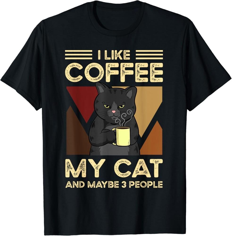 

I Like Coffee My Cats And Maybe 3 People Gift Unisex T-Shirt S