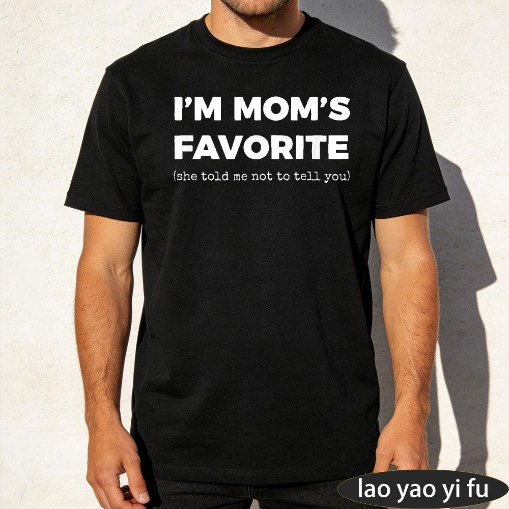 I'm Mom's Favorite Men T Shirt Funny Slogan Letter Humor Family Graphic Retro Stylish Mens Shor