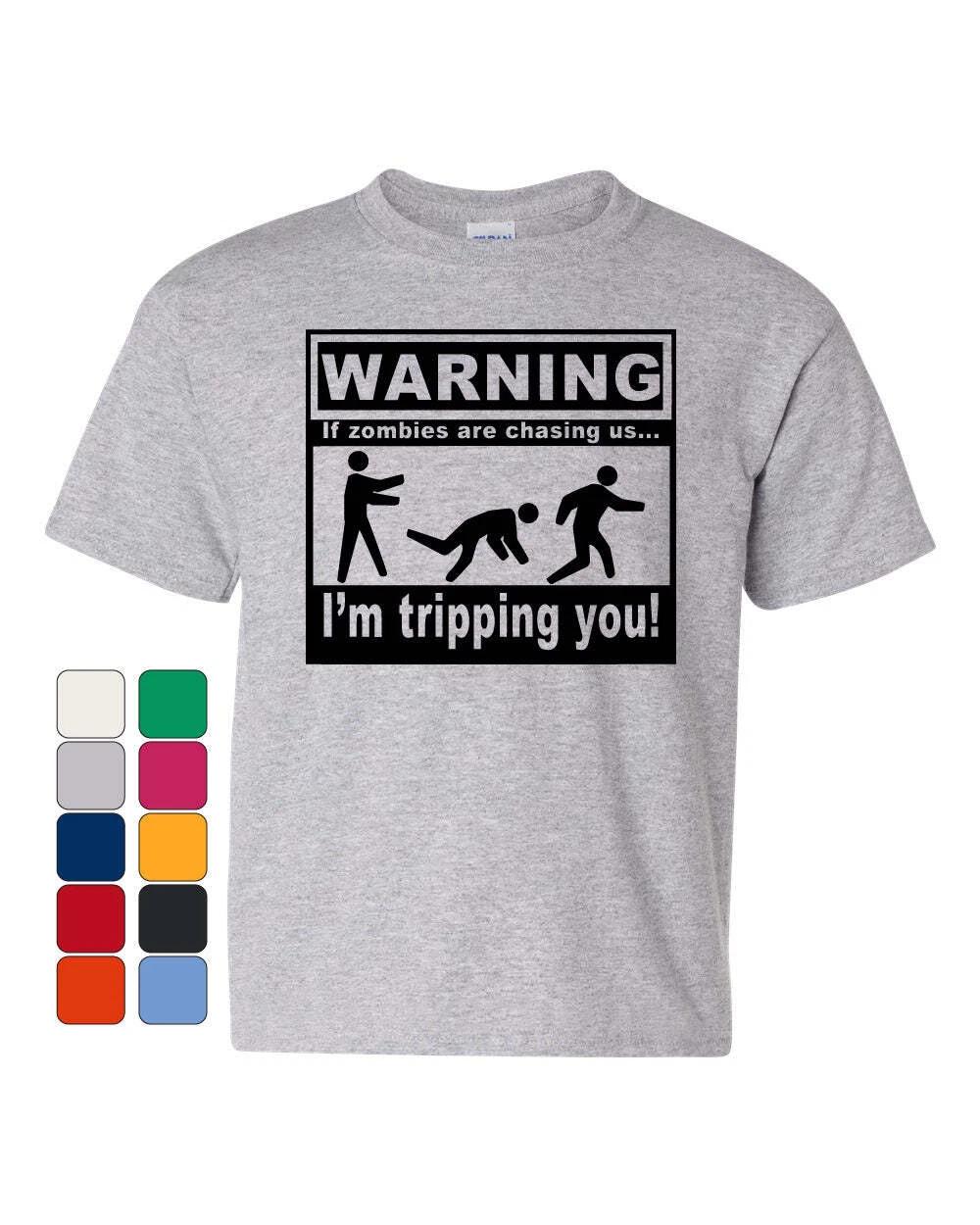 If Zombies Are Chasing Us I m Tripping You Youth kids boys T-Shirt 110
