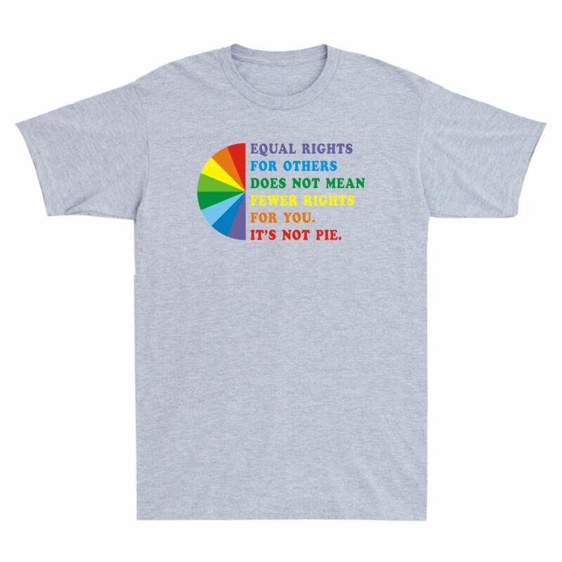 Equal Mean Rights Not Does Rights Others Not You Its For For Pie Tshirt Fewer