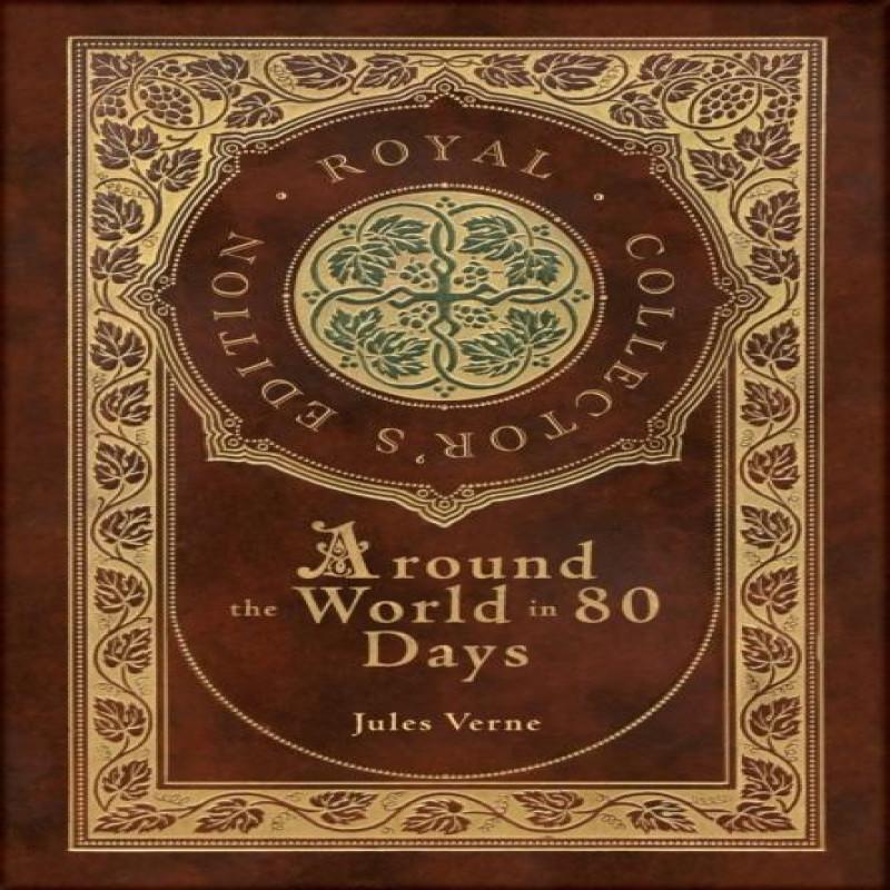 Around the World In 80 Days Royal Collectors Edition Case Laminate... 9781774760888