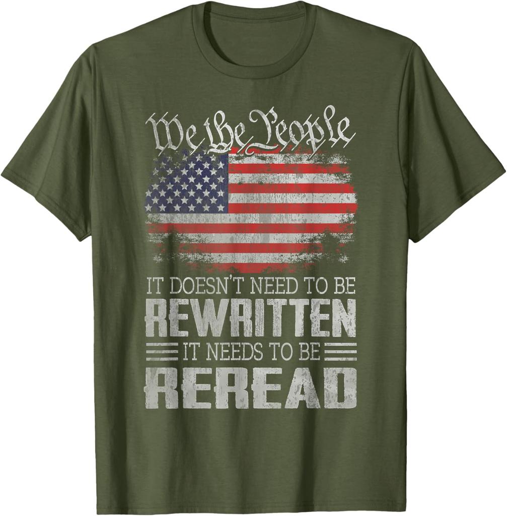US Flag Constitution of the USA Needs To Be Reread T-Shirt 100% Cotton O-Neck Short Sleeve Summer Casual Mens T-shirt Streetwear