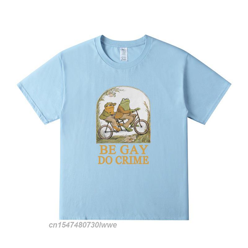 Frog And ToadBe Gay Do Crime T Shirt Unisex Harajuku Anime TShirt Retro Unisex Clothes 100 Cotton Tshirts Funny Tees Tops