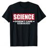 2026 New Science Doesnt Care What You Believe Funny Science Print Tshirt Men Short Sleeved Tops Tshirts Mens Tee