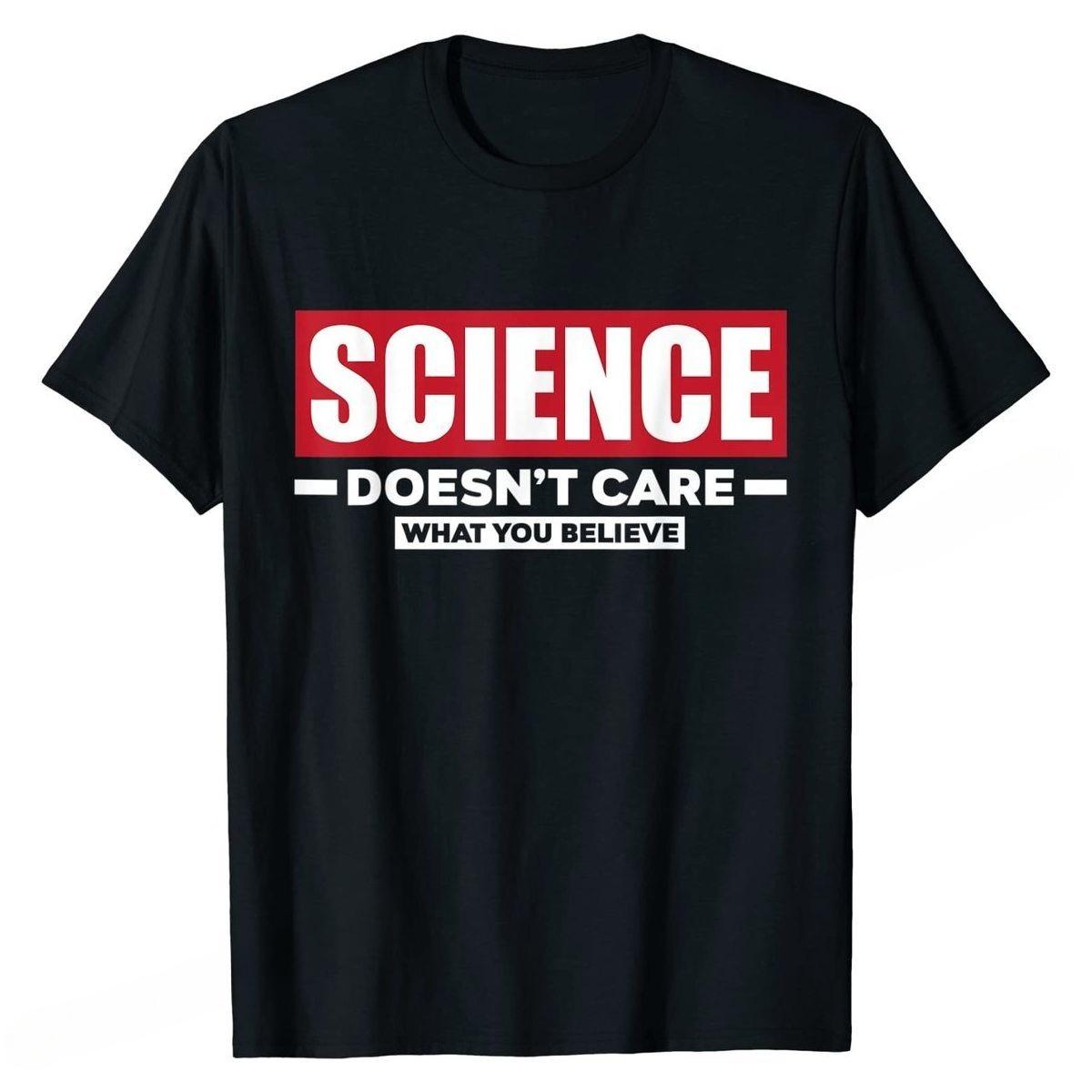 

2026 New Science Doesnt Care What You Believe Funny Science Print Tshirt Men Short Sleeved Tops Tshirts Mens Tee S