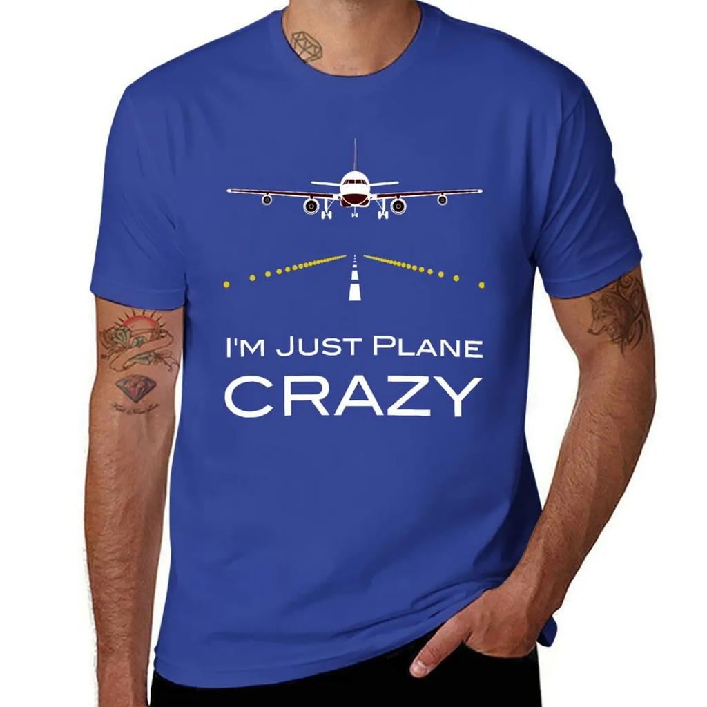 I'm Just Plane Crazy T-Shirt designer shirts oversized graphic tee fitted t shirts for men