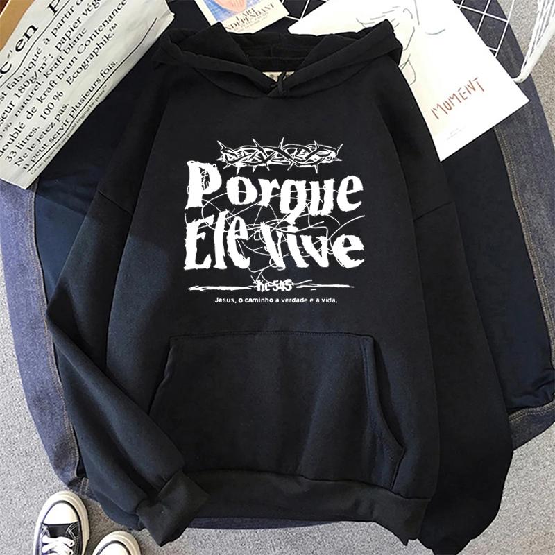 Porque Ele Vive Printed Hoodie Men Casual Harajuku Fashion Long Sleeve Fleece Pullover Autumn Winter Women Sweatshirts