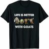 Life Is Better With Goats Goat Lover T-Shirt