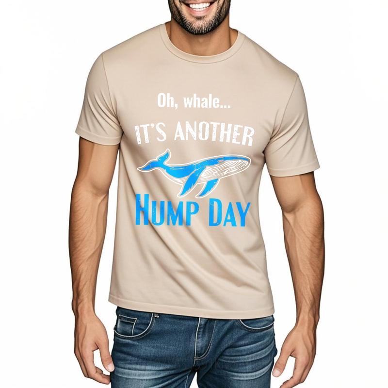 Unisex Summer For Men tshirt Oh Whale Its Another Hump Day Short Sleeve Solid Color Round Neck Top Tees Male Workout Tshirt