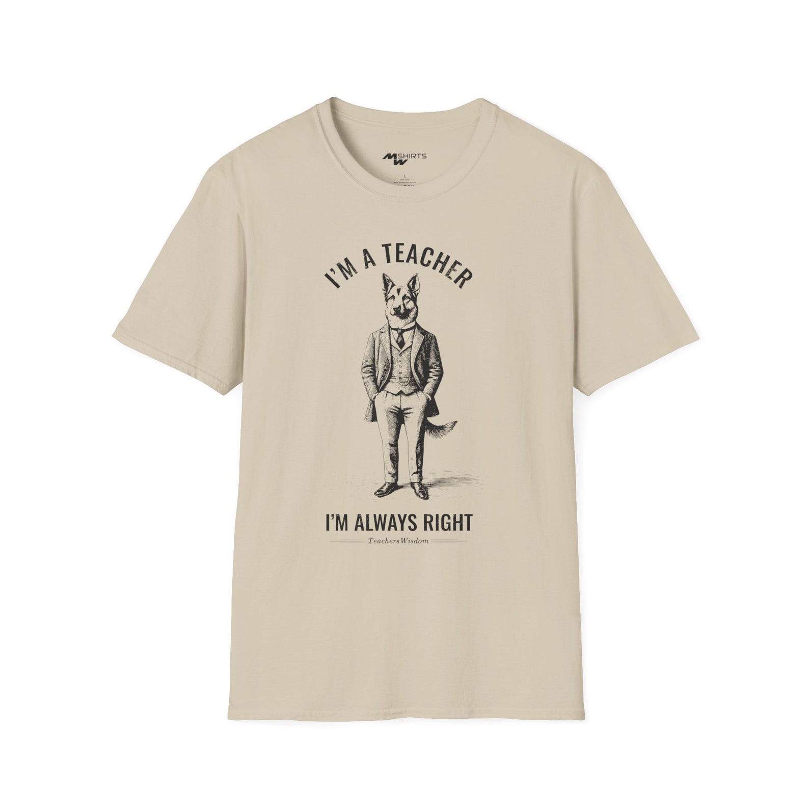 Teacher Dog Engraving T-Shirt: I Am Always Right Unisex Tee L