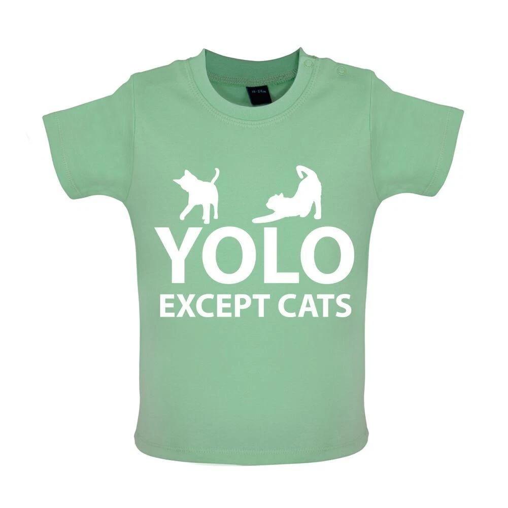 YOLO Except Cats - Baby Kids Boys Girls Unisex T-Shirt / Babygrow - Cat Funny Love Pet Pets Lady Crazy 100