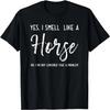 You Don't Scare Me I Ride A Mare Funny Equestrian For Women T-Shirt