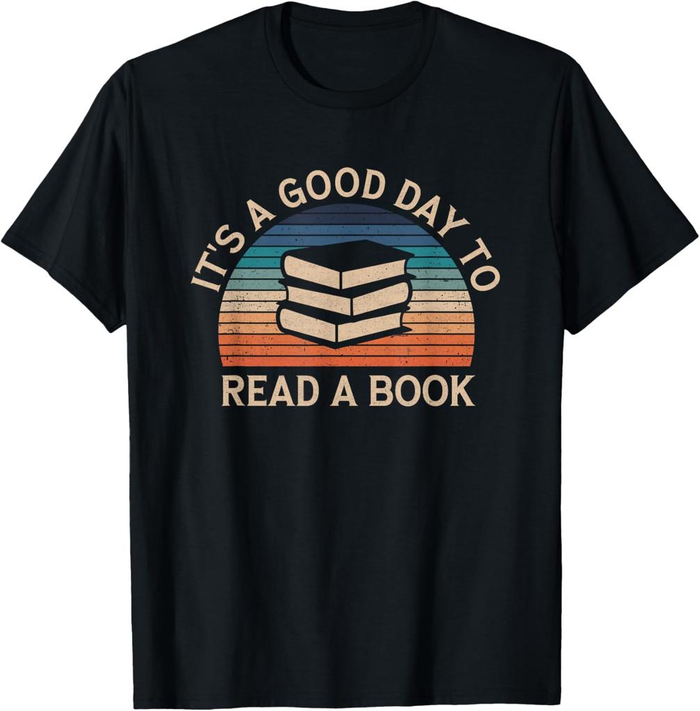It's A Good Day To Read A Book T-Shirt Print Original Design Gifts T Shirts Print on Demand Vintage T Shirt Camisas Streetwear