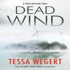 Dead Wind by Tessa Wegert Hardback Book 9781448307128
