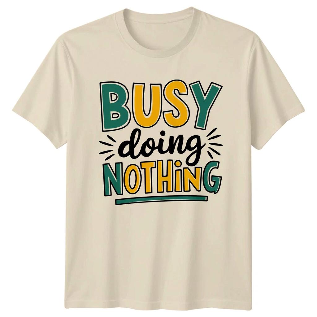 Busy Doing Nothing T-Shirt Lazy Day Humor Gift For Him And Her