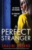 Kniha A Perfect Stranger : An Absolutely Gripping Psychological Thriller That Will Have You Hooked