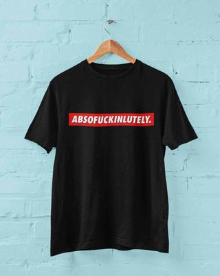 Funny Sarcastic Rude T Shirt ABSOFUCKINLUTELY Gift Idea Banter Don't Care Swear