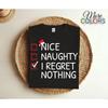 Nice Naughty I Regret Nothing Christmas LisT T Shirt Funny Santa Hat Xmas Humorous Holiday for Family Friends vintage Washed