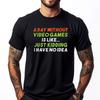 Gamer Day Without Video Games No Idea Christian Tshirt Men Meme Tshirt Big Size Vegan Fashion Tshirt