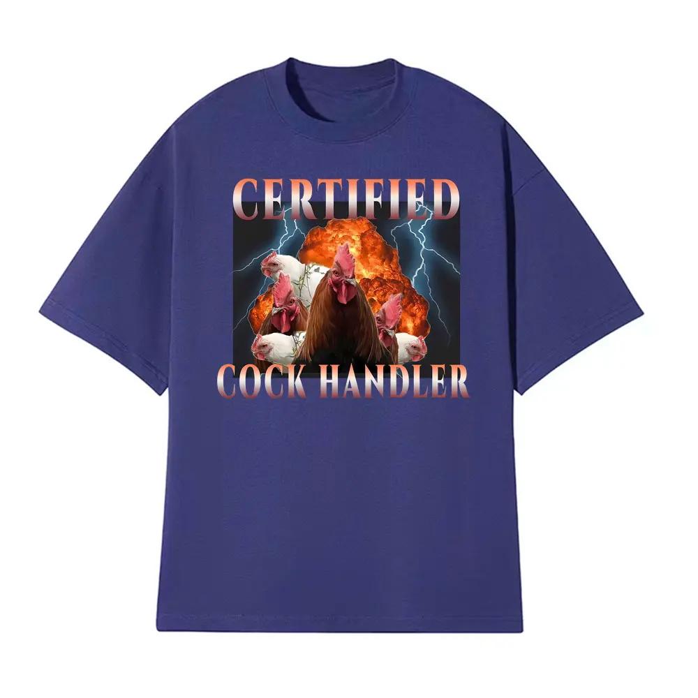 Certified Cock Handler Funny Graphic Tshirts Unisex Fashion High Quality TShirt Men Summer Classic Oversized T Shirt Streetwear