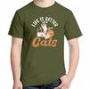 Life Is Better With Cats Funny Graphic T Shirts Fashion Tops  Tshirt New Arrival Goods Short Sleeve Tee Printed Tshirt