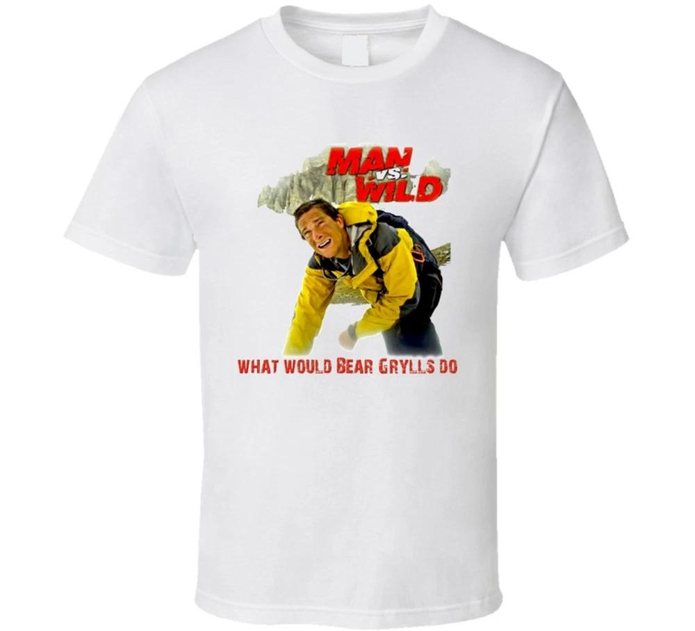 Unisex Vs Wild What Would Bears Grylls Do T Shirt S