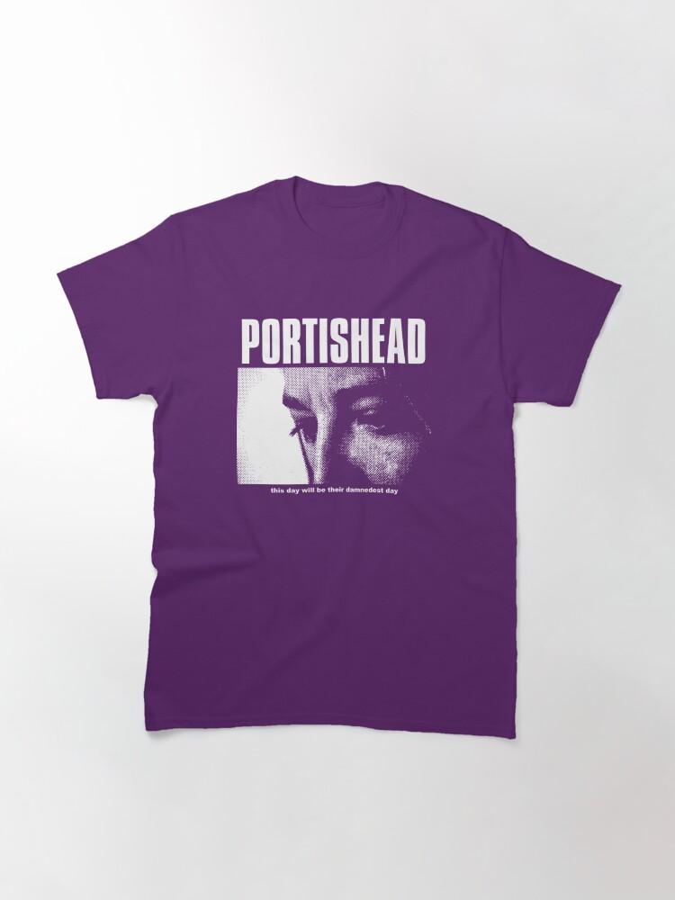 Portishead - This Day Will Be Their Damnedest You Classic T-Shirt