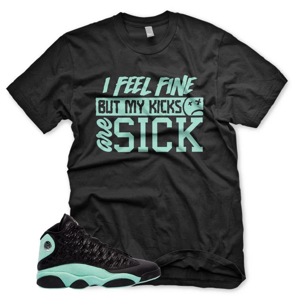 New SICK KICKS T Shirt for J1 Retro 13 Island Green 4XL