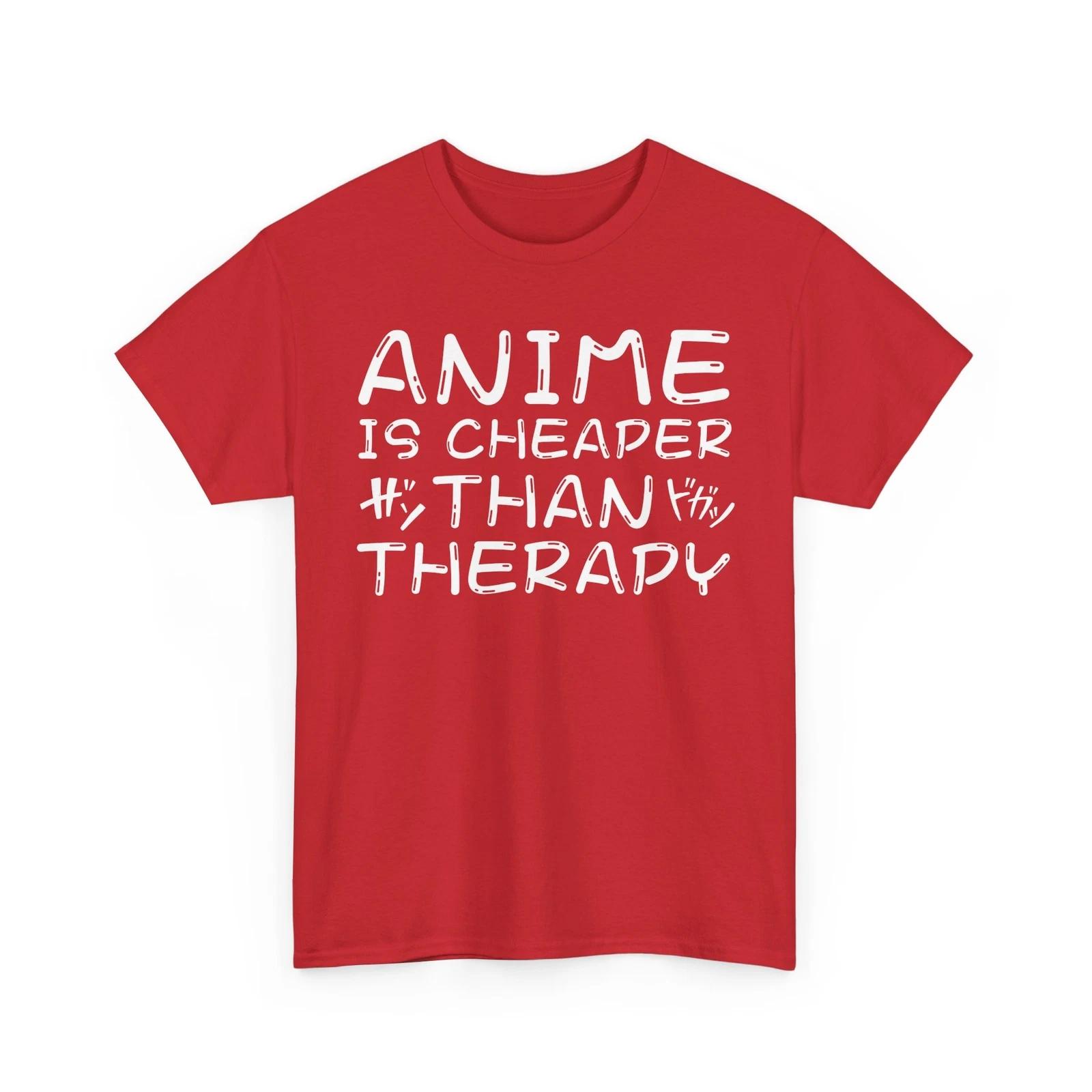 Anime is Cheaper than Therapy T-Shirt | Otaku Manga Tee | Cool Japanese Cartoon 4XL