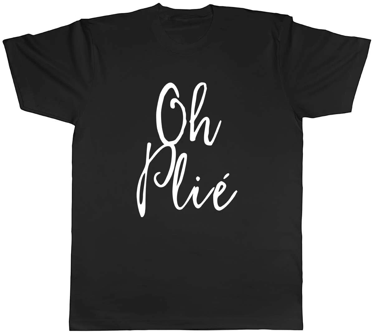 Oh Plie Ballet Mens Unisex T-Shirt Tee XXXXL