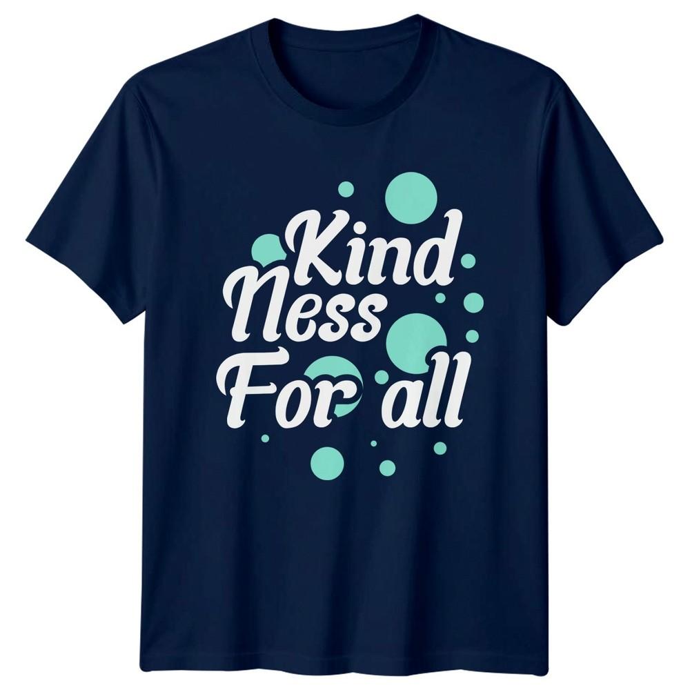 Kindness For All TShirt Inspirational Quote Positivity Gift For Him And Her