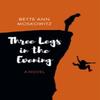 Three Legs In the Evening by Bette Ann Moskowitz Paperback Book 9781803412061
