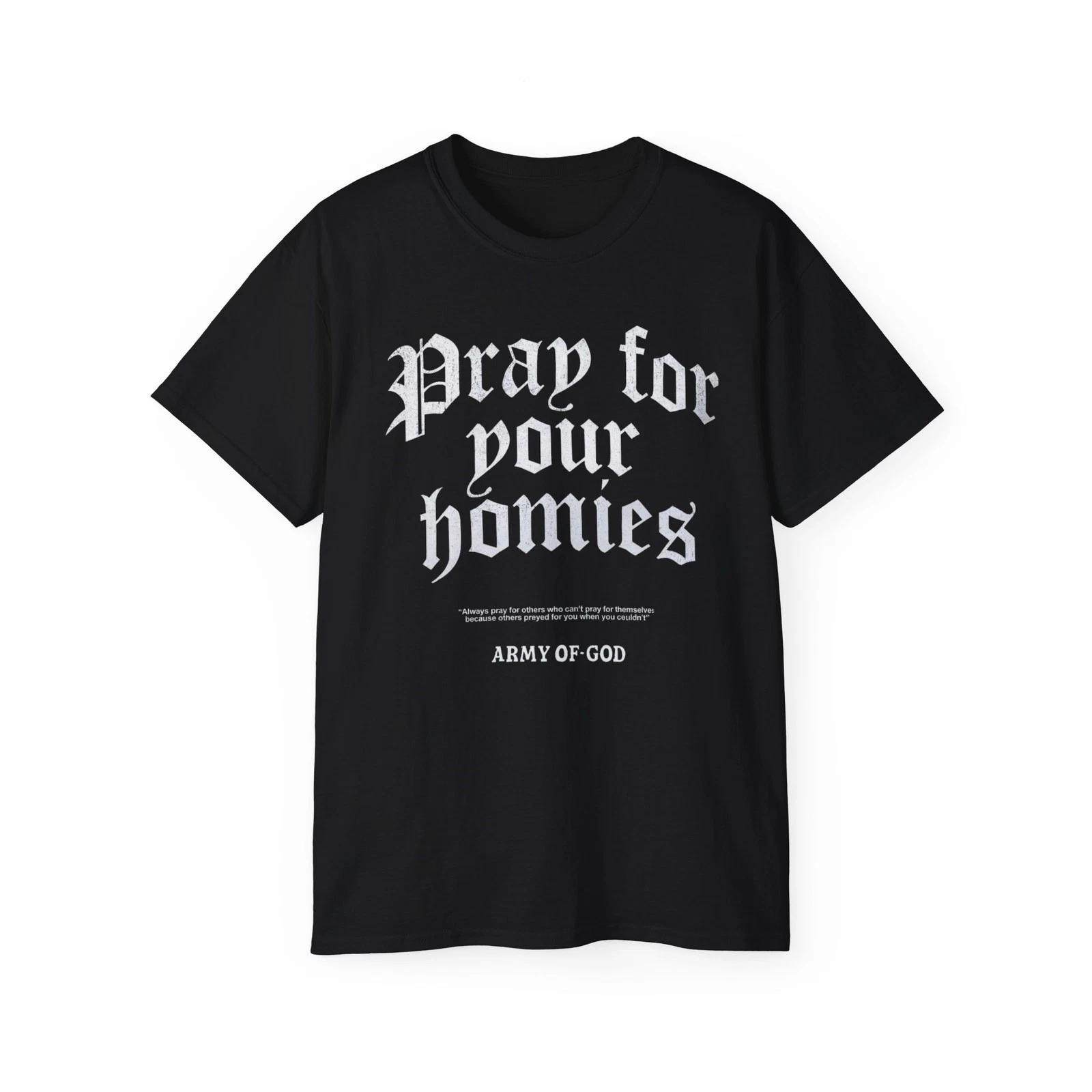 Pray for Your Homies Unisex Ultra Cotton Tee, Faith Shirt, Inspirational S