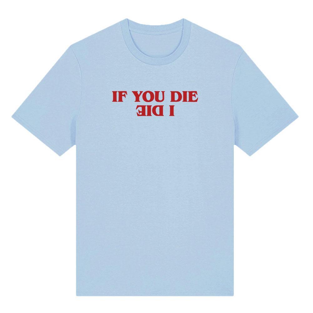 WSQK The Squawk 94.5 FM Print T-shirt If You Die I Die Upside Down Tshirts Unisex Streetwear Casual Loose Men Women T Shirt Tops