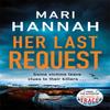Her Last Request by Mari Hannah Hardback Book 9781409192442