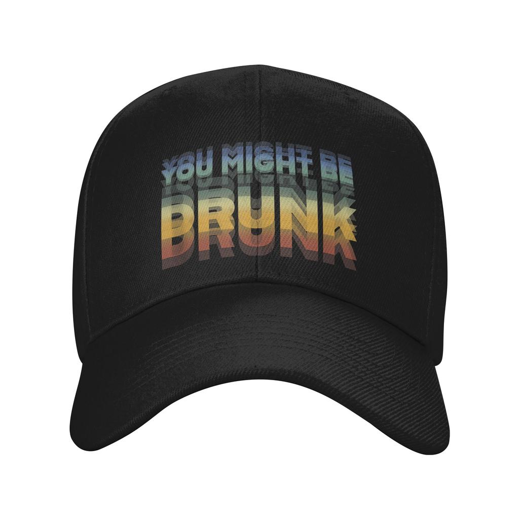 Unisex Women Funny Drinking Humor You Might Be Drunk Hat Trendy Baseball Cap Sun Hat Golf Headewear Gift