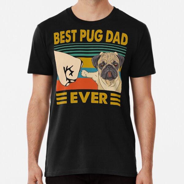 

Best Pug Dad Ever Funny Pug Dog Owner Premiu S to 5XL Made in the AU/USA T-Shirt 3XL