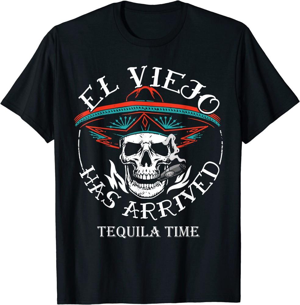 El Viejo Has Arrived Tequila Time Vintage TShirt Funny Gift Size M  3XL Unisex T-Shirt XXXL
