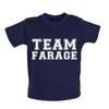 Team Farage - Baby Kids Boys Girls Unisex T-Shirt / Babygrow - Nigel Prime Minister nigel Reform Brexit