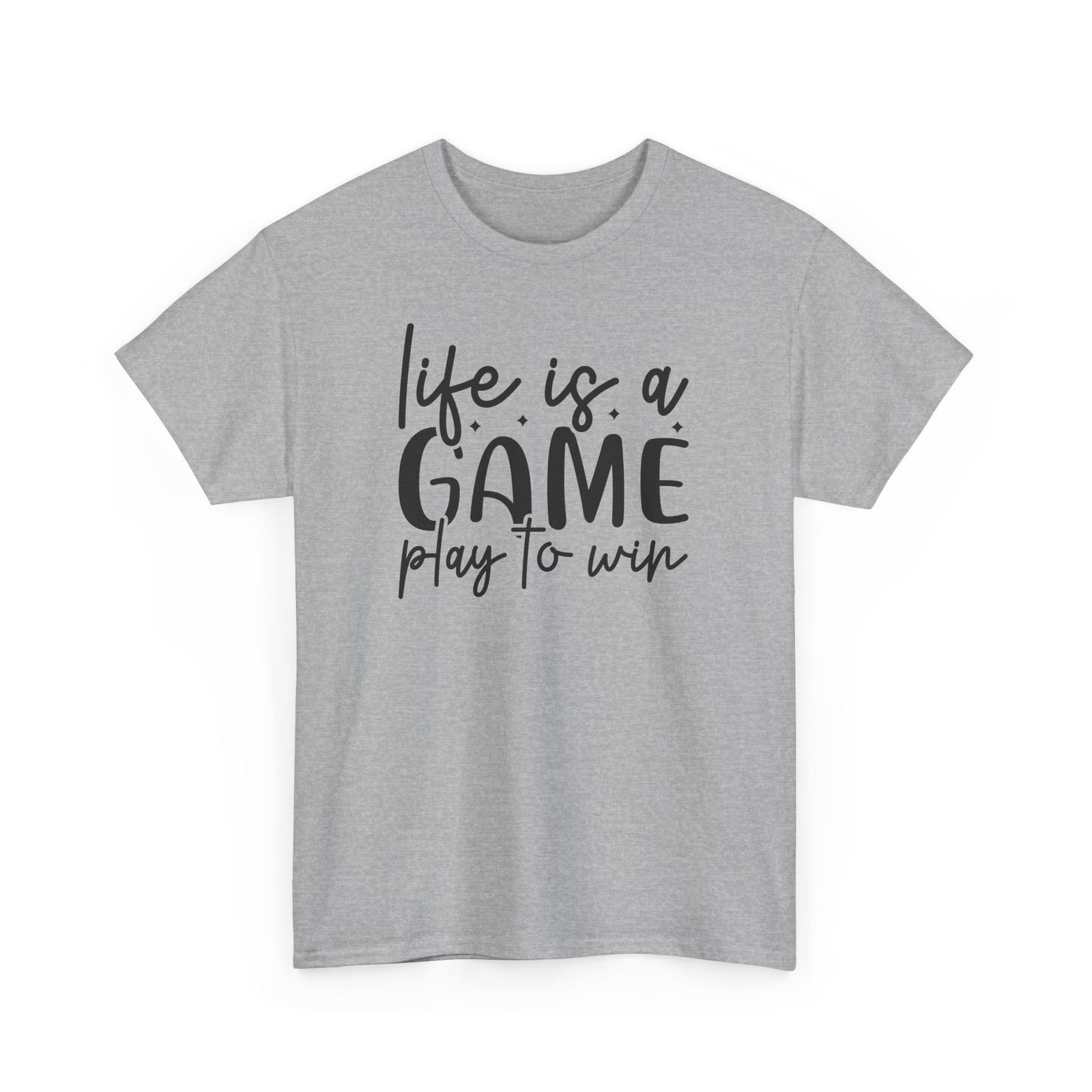 Life is a Game play to win T-Shirt Unisex T-Shirt XXXXL
