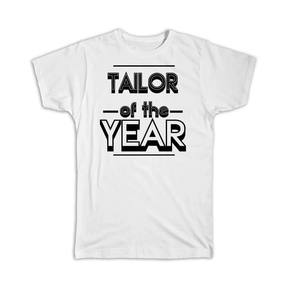 Gift T-Shirt : TAILOR of The Year Christmas Birthday Work Job 4XL