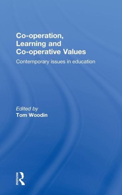 The Co-operation, Learning and Co-operative Values : Contemporary Issues In Education Book