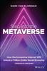 The Step Into the Metaverse : How the Immersive Internet Will Unlock a Trillion-Dollar Social Economy Book