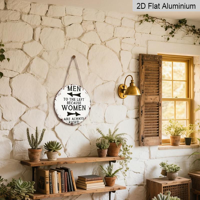 2D Flat, 1pc Round Aluminum Hanging Sign, Vintage Distressed Metal Plaque, White Background with Humorous Slogan Men To The Left Women Are Always