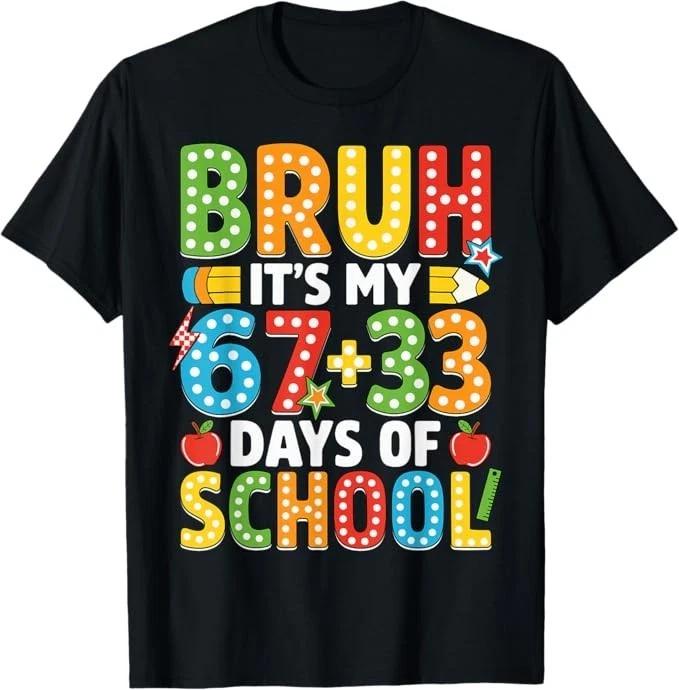 Bruh Its My 67 33 Days of School Funny Boys Kids 100th Day T-Shirt 160
