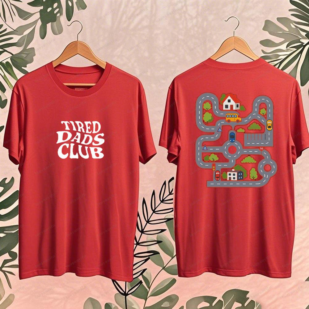 Fathers Day Mens TShirt Tired Dads Club Cute Mat Road on Back Graphic Cotton Casual Daily Wear Dad Gift for Him Funny Daddy Tee