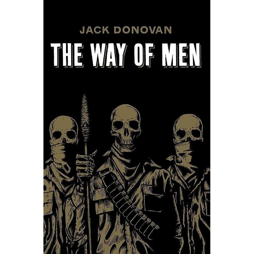 The Way of Men Paperback By Jack Donovan UKN1792