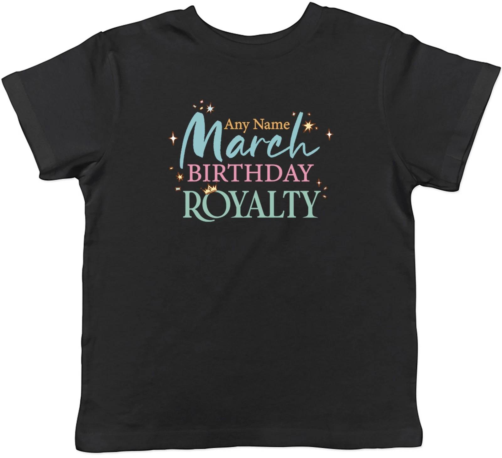 Personalised March Birthday Royalty Kids T-Shirt Boys Girls Gift 100