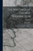 Cartea The Writings of George Washington : Being His Correspondence, Addresses; Volume VII